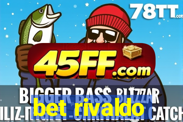 bet rivaldo